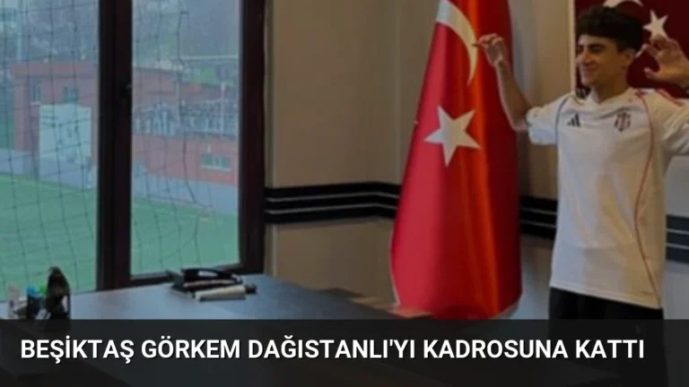 Beşiktaş Görkem Dağıstanlı’yı Kadrosuna Kattı