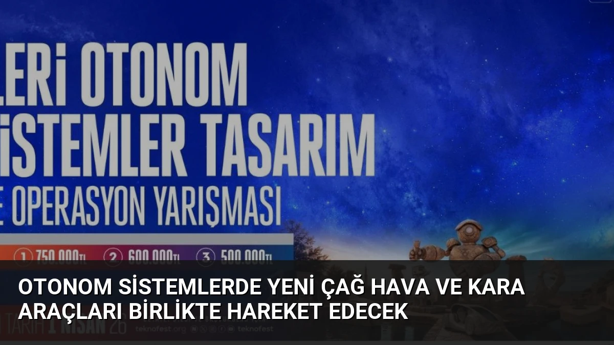Otonom Sistemlerde Yeni Çağ Hava ve Kara Araçları Birlikte Hareket Edecek