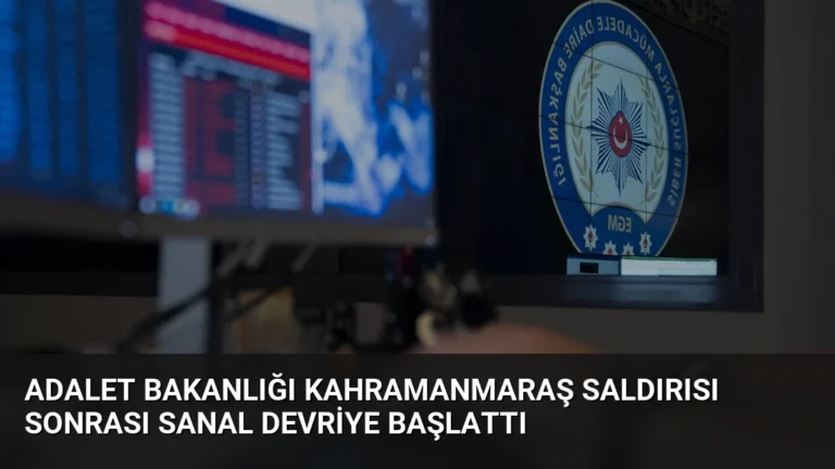 Adalet Bakanlığı Kahramanmaraş Saldırısı Sonrası Sanal Devriye Başlattı