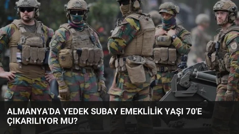 Almanya’da Yedek Subay Emeklilik Yaşı 70’e Çıkarılıyor Mu?