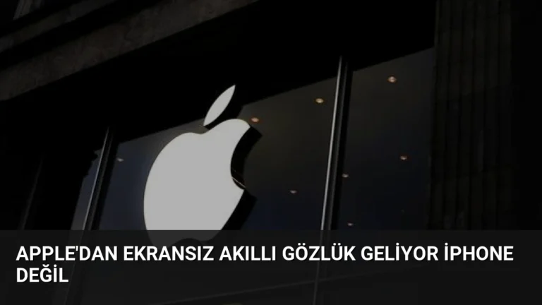 Apple’dan Ekransız Akıllı Gözlük Geliyor iPhone Değil