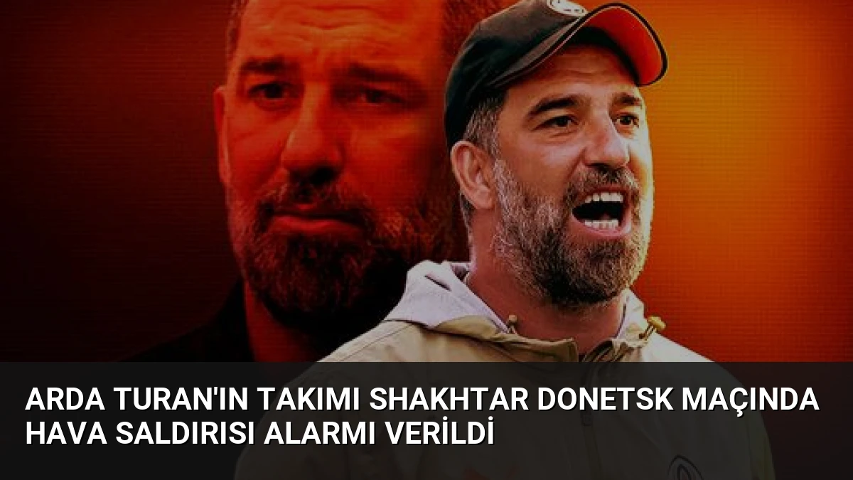 Arda Turan’ın Takımı Shakhtar Donetsk Maçında Hava Saldırısı Alarmı Verildi