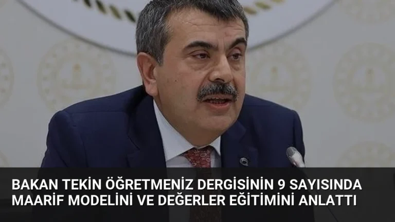 Bakan Tekin ÖğretmenİZ Dergisinin 9 Sayısında Maarif Modelini ve Değerler Eğitimini Anlattı