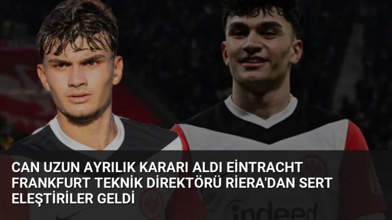 Can Uzun Ayrılık Kararı Aldı Eintracht Frankfurt Teknik Direktörü Riera’dan Sert Eleştiriler Geldi