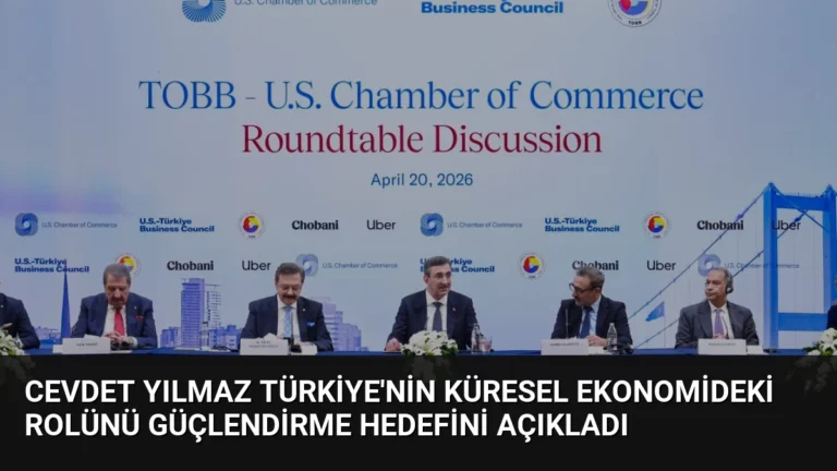 Cevdet Yılmaz Türkiye’nin Küresel Ekonomideki Rolünü Güçlendirme Hedefini Açıkladı