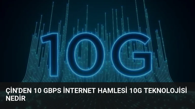 Çin’den 10 Gbps İnternet Hamlesi 10G Teknolojisi Nedir