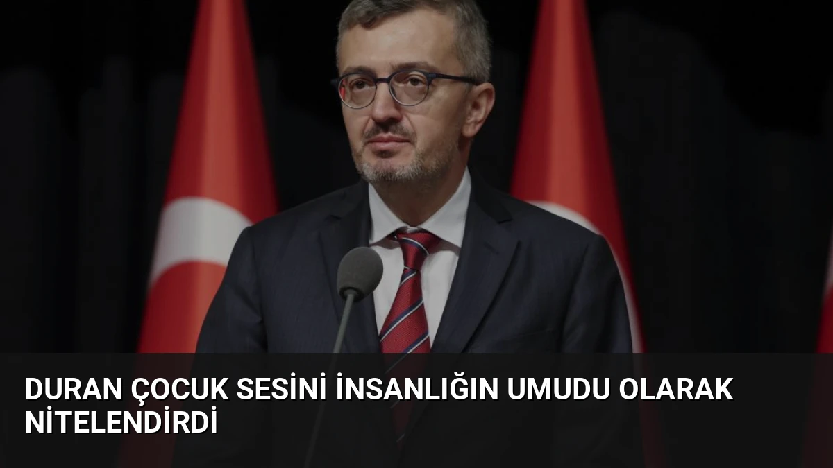 Duran Çocuk Sesini İnsanlığın Umudu Olarak Nitelendirdi