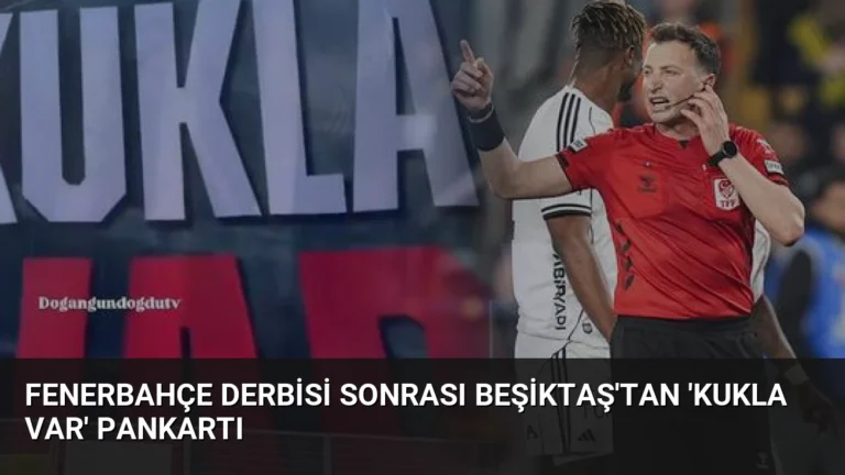 Fenerbahçe Derbisi Sonrası Beşiktaş’tan ‘Kukla VAR’ Pankartı