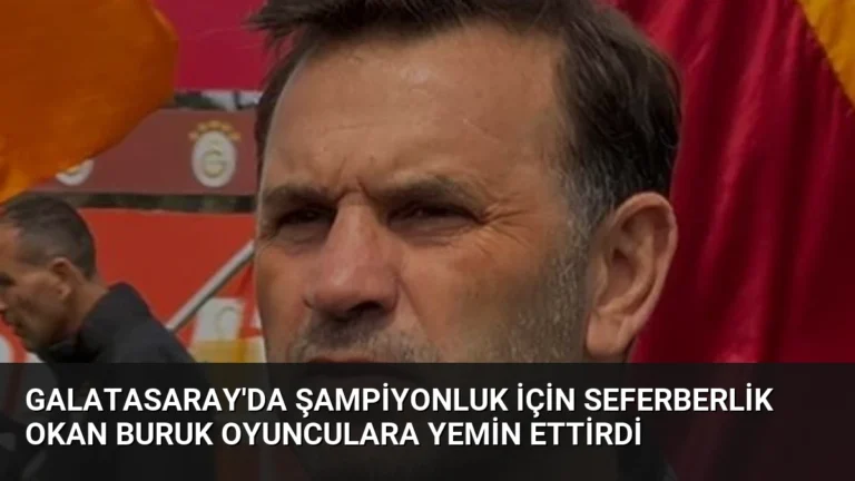 Galatasaray’da Şampiyonluk İçin Seferberlik Okan Buruk Oyunculara Yemin Ettirdi