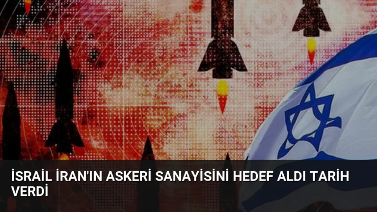 İsrail İran’ın Askeri Sanayisini Hedef Aldı Tarih Verdi