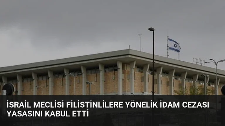 İsrail Meclisi Filistinlilere Yönelik İdam Cezası Yasasını Kabul Etti