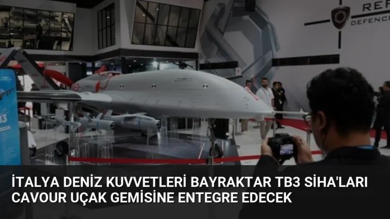 İtalya Deniz Kuvvetleri Bayraktar TB3 SİHA’ları Cavour Uçak Gemisine Entegre Edecek