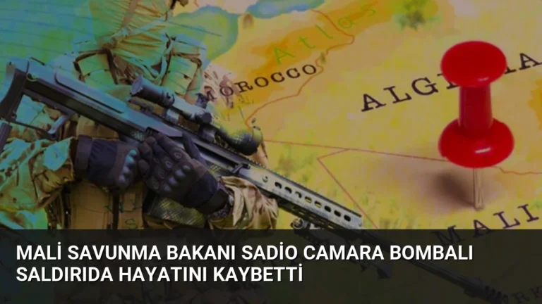 Mali Savunma Bakanı Sadio Camara Bombalı Saldırıda Hayatını Kaybetti