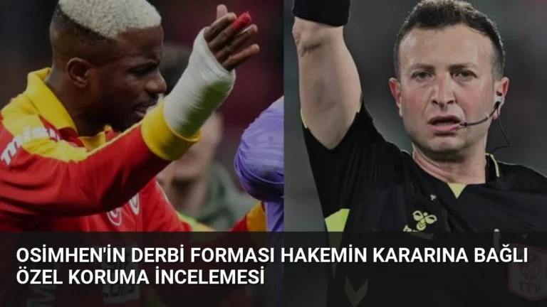Osimhen’in Derbi Forması Hakemin Kararına Bağlı Özel Koruma İncelemesi