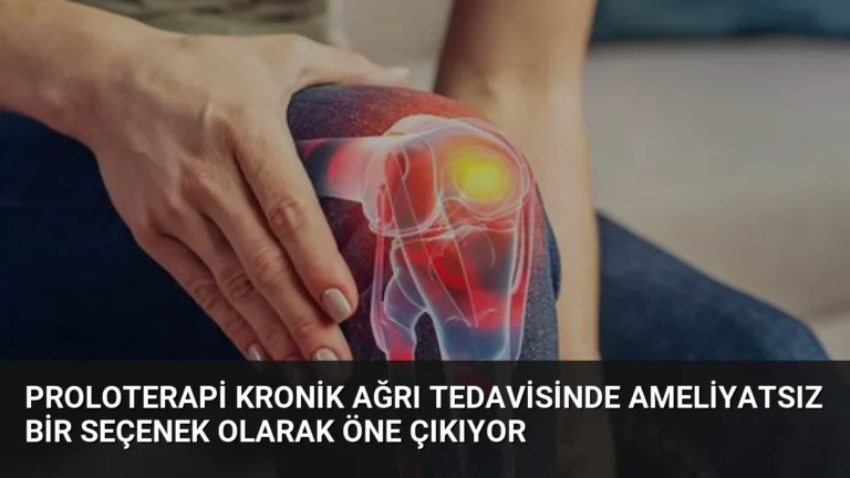Proloterapi Kronik Ağrı Tedavisinde Ameliyatsız Bir Seçenek Olarak Öne Çıkıyor