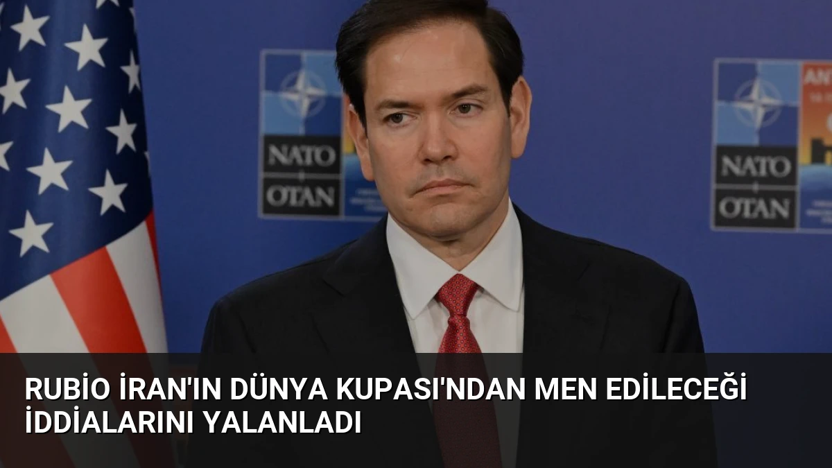 Rubio İran’ın Dünya Kupası’ndan Men Edileceği İddialarını Yalanladı