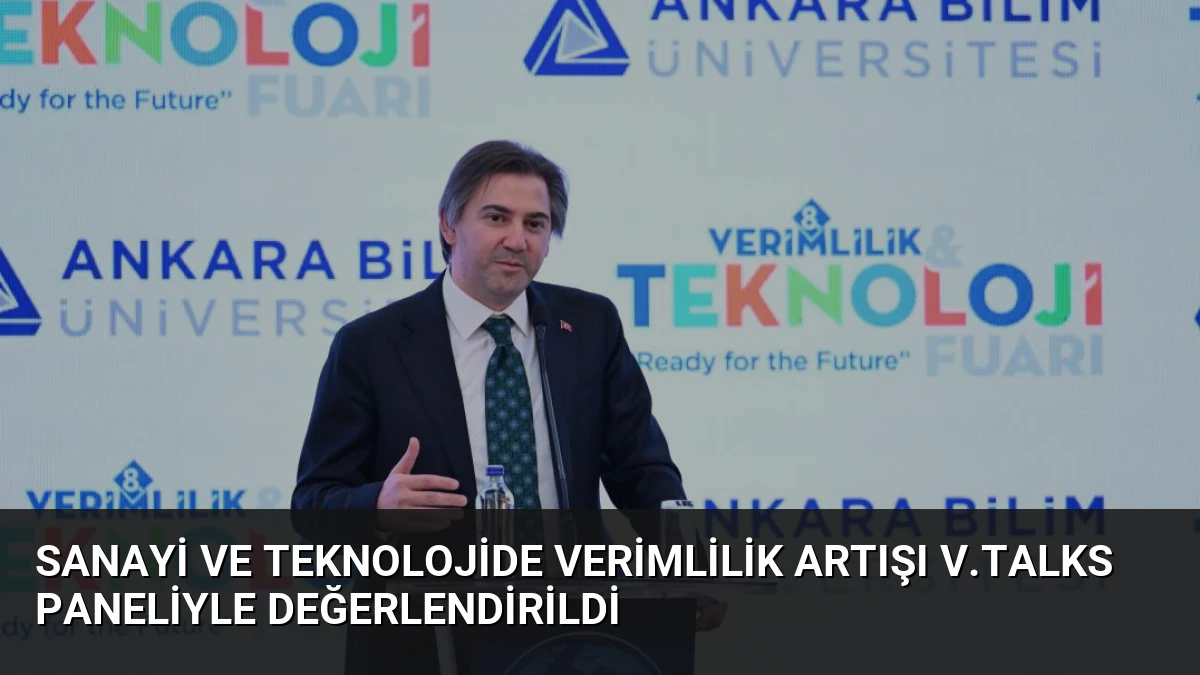Sanayi ve Teknolojide Verimlilik Artışı V.Talks Paneliyle Değerlendirildi