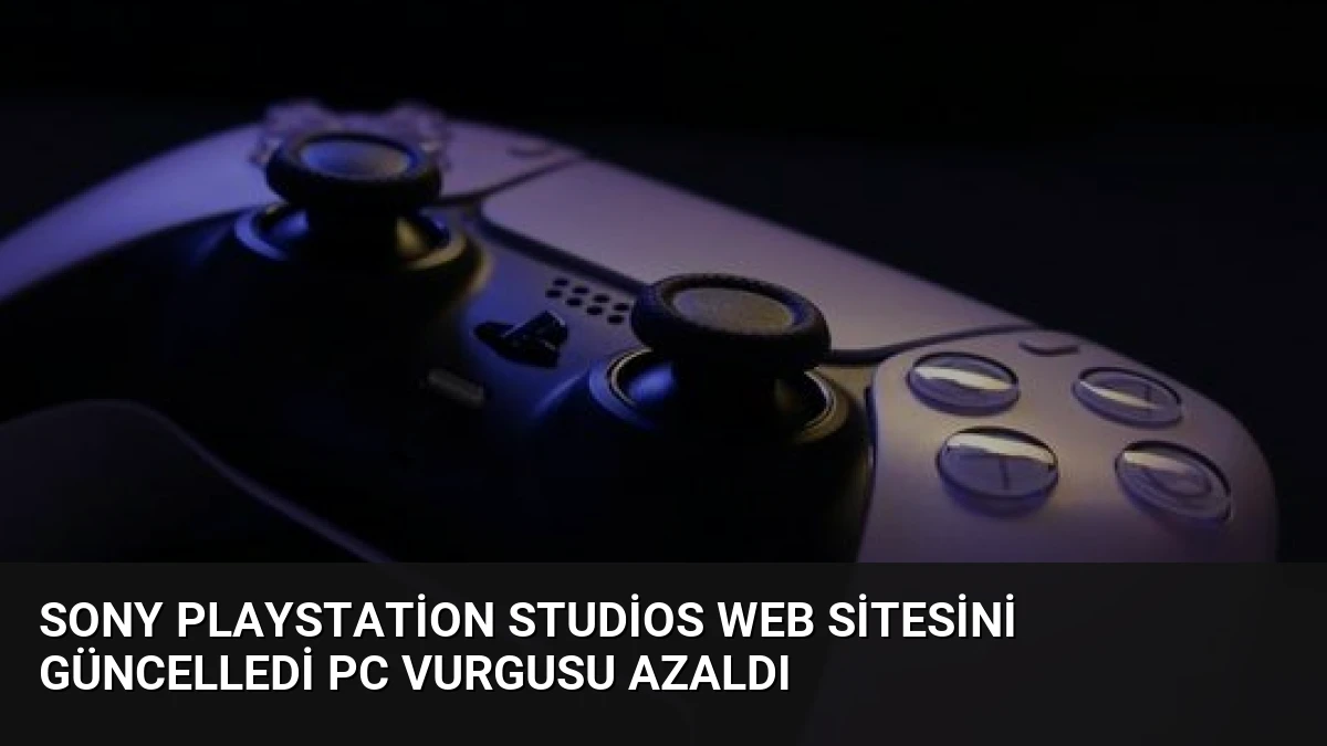 Sony PlayStation Studios Web Sitesini Güncelledi PC Vurgusu Azaldı