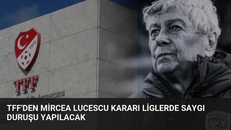 TFF’den Mircea Lucescu Kararı Liglerde Saygı Duruşu Yapılacak