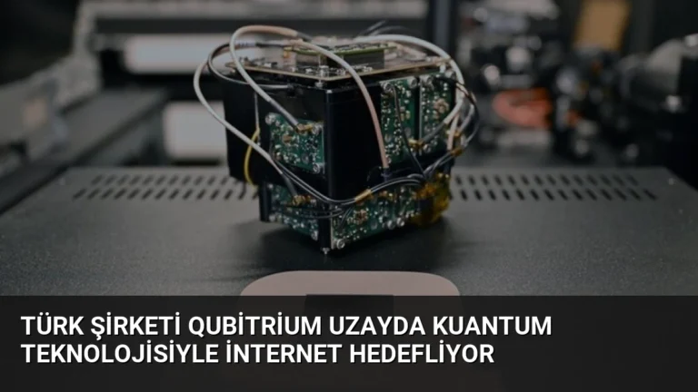 Türk Şirketi Qubitrium Uzayda Kuantum Teknolojisiyle İnternet Hedefliyor