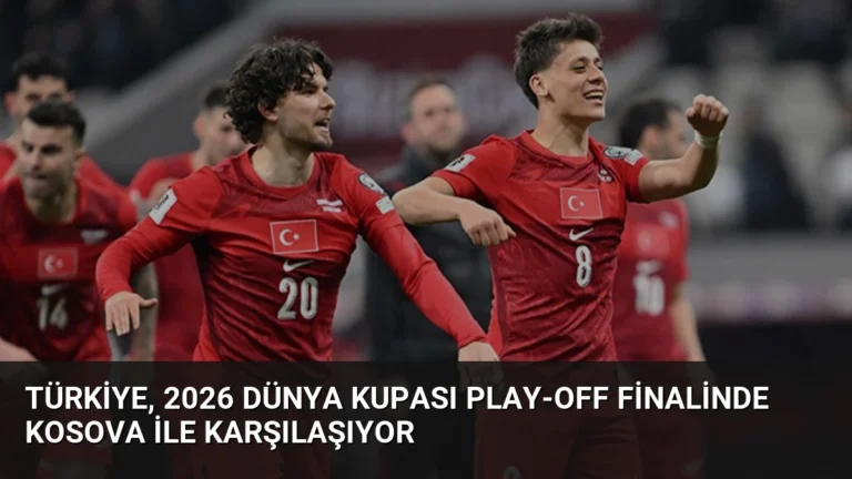 Türkiye, 2026 Dünya Kupası Play-off Finalinde Kosova ile Karşılaşıyor