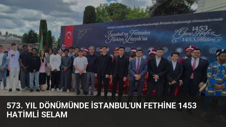 573. Yıl Dönümünde İstanbul’un Fethine 1453 Hatimli Selam