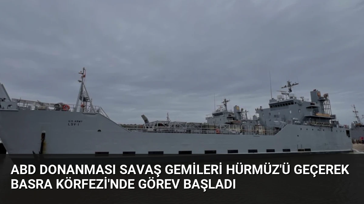 ABD Donanması Savaş Gemileri Hürmüz’ü Geçerek Basra Körfezi’nde Görev Başladı