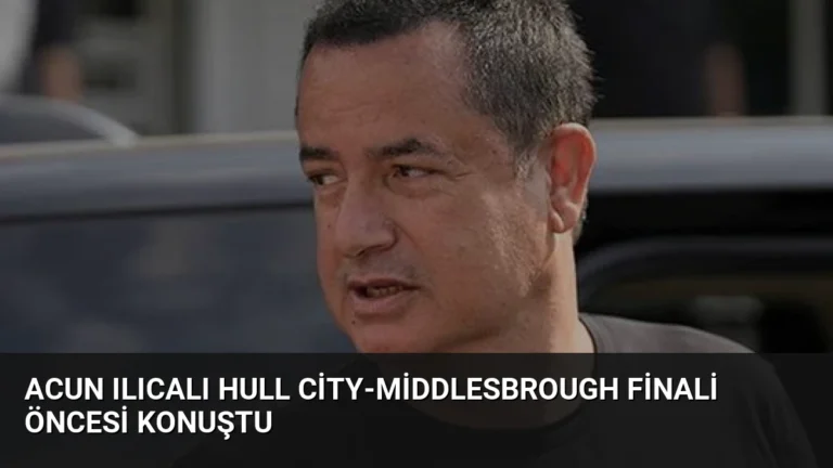 Acun Ilıcalı Hull City-Middlesbrough Finali Öncesi Konuştu