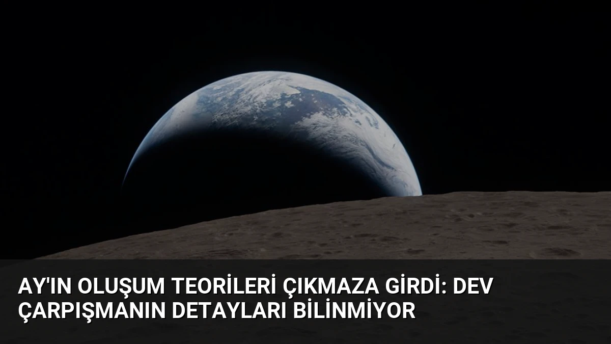 Ay’ın Oluşum Teorileri Çıkmaza Girdi: Dev Çarpışmanın Detayları Bilinmiyor
