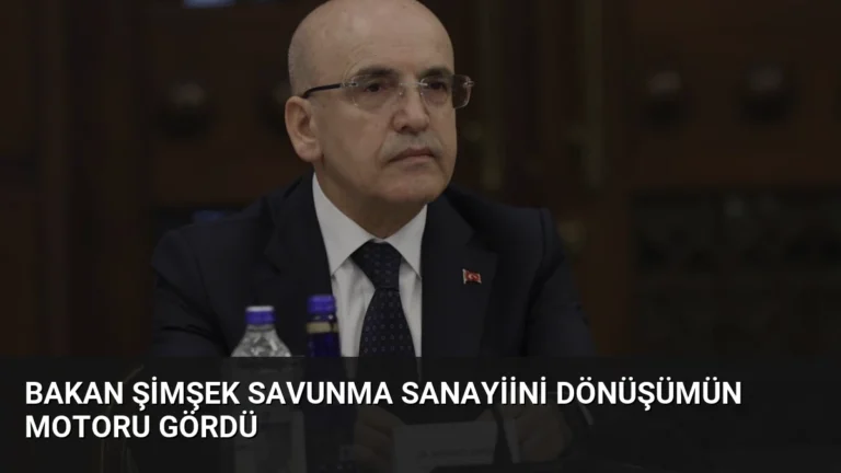 Bakan Şimşek Savunma Sanayiini Dönüşümün Motoru Gördü