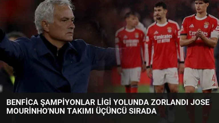 Benfica Şampiyonlar Ligi Yolunda Zorlandı Jose Mourinho’nun Takımı Üçüncü Sırada