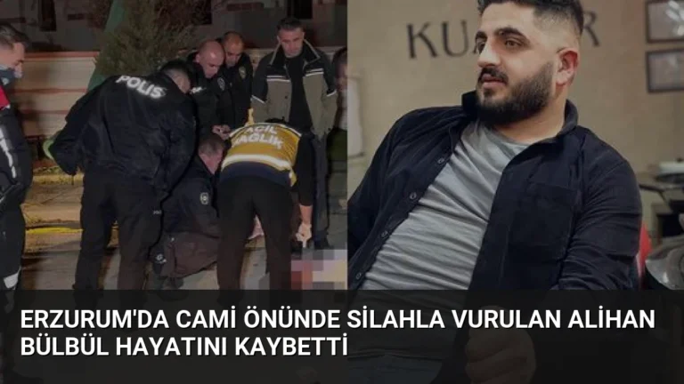 Erzurum’da Cami Önünde Silahla Vurulan Alihan Bülbül Hayatını Kaybetti