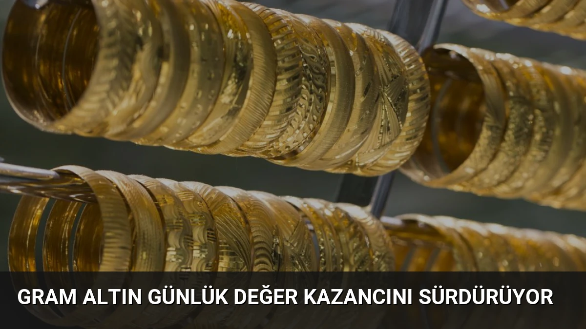 Gram Altın Günlük Değer Kazancını Sürdürüyor
