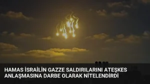 Hamas İsrailin Gazze Saldırılarını Ateşkes Anlaşmasına Darbe Olarak Nitelendirdi