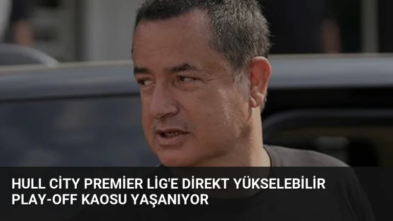 Hull City Premier Lig’e Direkt Yükselebilir Play-Off Kaosu Yaşanıyor