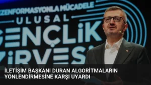 İletişim Başkanı Duran Algoritmaların Yönlendirmesine Karşı Uyardı