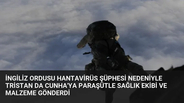 İngiliz Ordusu Hantavirüs Şüphesi Nedeniyle Tristan da Cunha’ya Paraşütle Sağlık Ekibi ve Malzeme Gönderdi