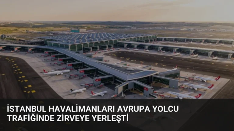 İstanbul Havalimanları Avrupa Yolcu Trafiğinde Zirveye Yerleşti