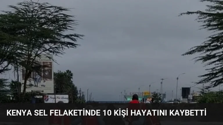 Kenya Sel Felaketinde 10 Kişi Hayatını Kaybetti