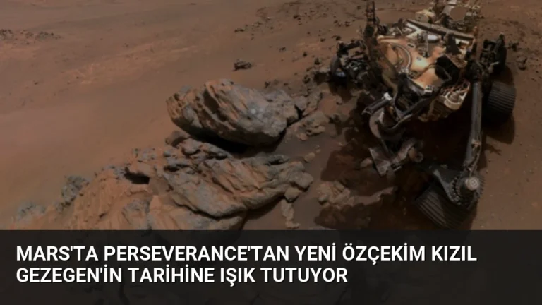 Mars’ta Perseverance’tan Yeni Özçekim Kızıl Gezegen’in Tarihine Işık Tutuyor
