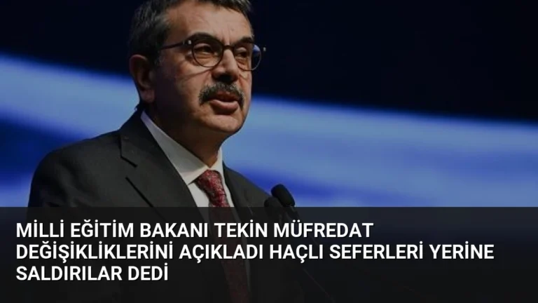 Milli Eğitim Bakanı Tekin Müfredat Değişikliklerini Açıkladı Haçlı Seferleri Yerine Saldırılar Dedi