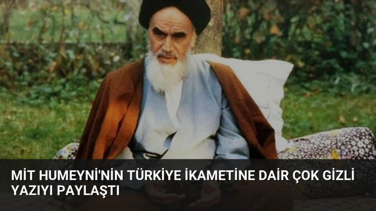MİT Humeyni’nin Türkiye İkametine Dair Çok Gizli Yazıyı Paylaştı
