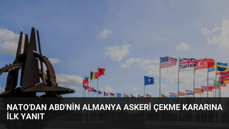 NATO’dan ABD’nin Almanya Askeri Çekme Kararına İlk Yanıt
