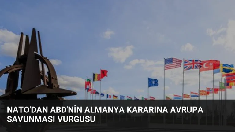 NATO’dan ABD’nin Almanya Kararına Avrupa Savunması Vurgusu