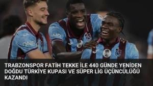 Trabzonspor Fatih Tekke ile 440 Günde Yeniden Doğdu Türkiye Kupası ve Süper Lig Üçüncülüğü Kazandı