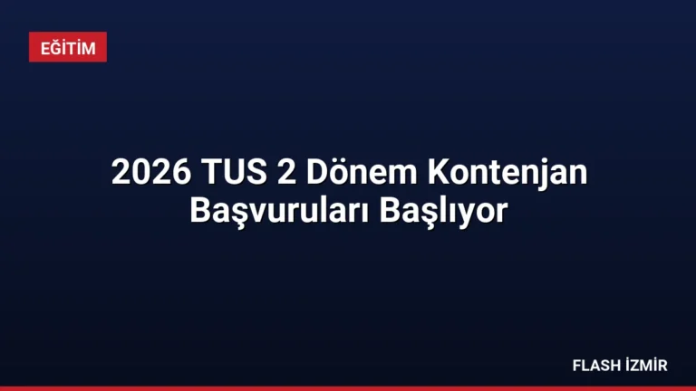 2026 TUS 2 Dönem Kontenjan Başvuruları Başlıyor