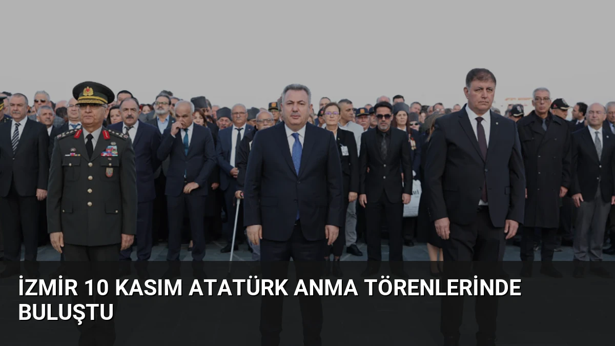 İzmir 10 Kasım Atatürk Anma Törenlerinde Buluştu