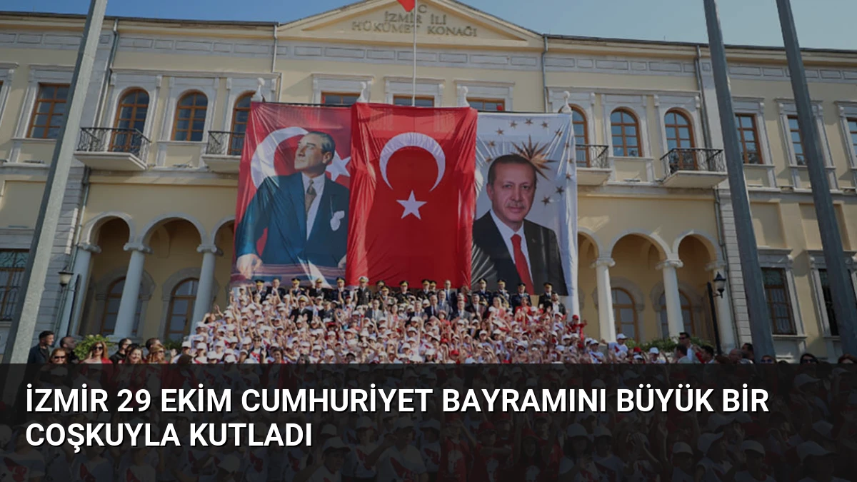 İzmir 29 Ekim Cumhuriyet Bayramını Büyük Bir Coşkuyla Kutladı