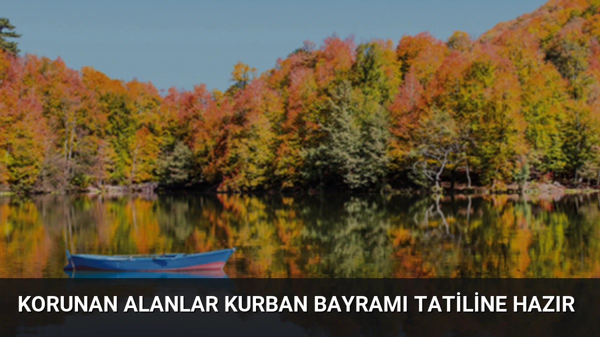 Korunan Alanlar Kurban Bayramı Tatiline Hazır