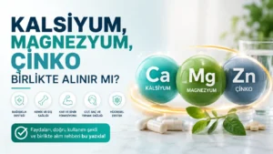 Kalsiyum, Magnezyum, Çinko Birlikte Alınır mı?